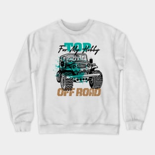 top for my hobby Crewneck Sweatshirt